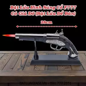 BẬT LỬA HÌNH SÚNG CỔ F777 CÓ GIÁ ĐỠ (SIZE: 28CM) FULLBOX (BẬT LỬA ĐỂ BÀN)- (XÀI GAS)
